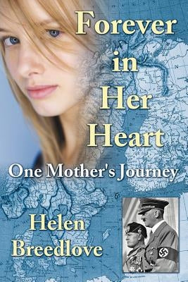 Forever in Her Heart: One Mother's Journey by Breedlove, Helen