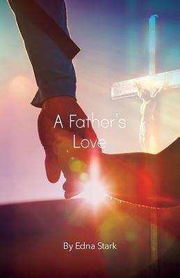 A Father's Love by Stark, Edna