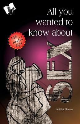 All You Wanted to Know About Sex by Sharma, Hari Dutt