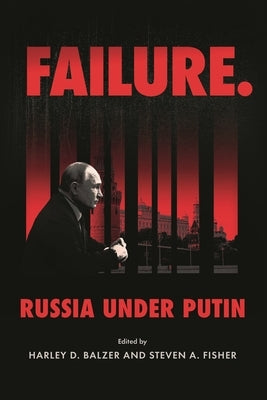 Failure. Russia Under Putin by Balzer, Harley D.