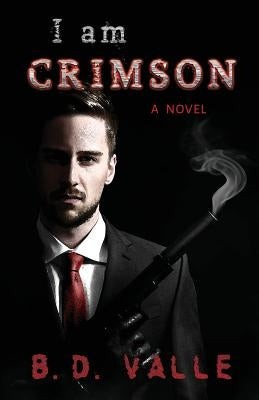 I Am Crimson by Valle, B. D.