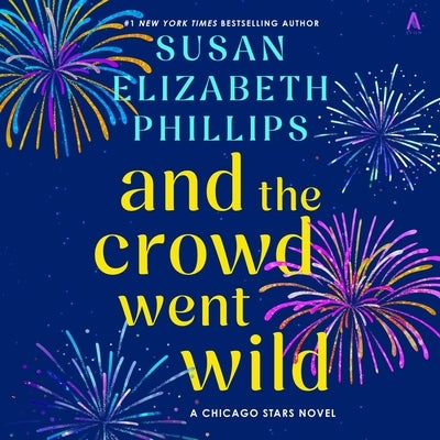 And the Crowd Went Wild: A Chicago Stars Novel by Phillips, Susan Elizabeth
