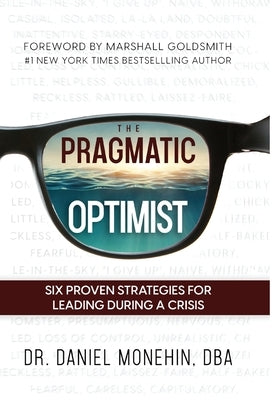 The Pragmatic Optimist: Six Proven Strategies for Leading During a Crisis by Monehin, Daniel