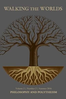 Philosophy and Polytheism by Worlds, Walking the