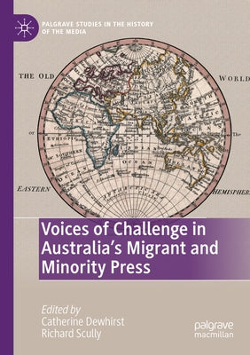 Voices of Challenge in Australia's Migrant and Minority Press by Dewhirst, Catherine