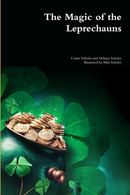 The Magic of the Leprechauns by Scholes, Carter