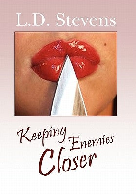 Keeping Enemies Closer by Stevens, L. D.