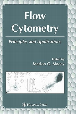 Flow Cytometry: Principles and Applications by Macey, Marion G.