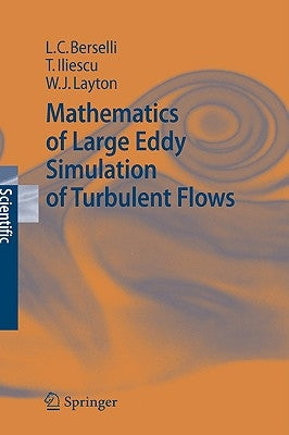 Mathematics of Large Eddy Simulation of Turbulent Flows by Berselli, Luigi Carlo