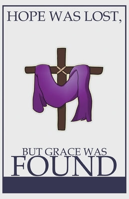 Hope was Lost, but Grace was Found by Carter, G. C.