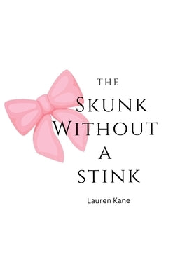 The Skunk With No Stink by Kane, Lauren