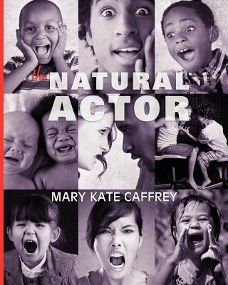 The Natural Actor by Caffrey, Mary Kate