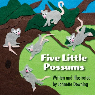 Five Little Possums by Downing, Johnette