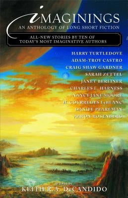 Imaginings: An Anthology of Long Short Fiction by DeCandido, Keith R. a.
