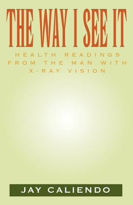 The Way I See It by Caliendo, Jay
