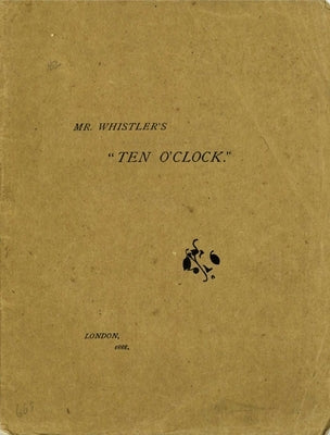 Mr. Whistler's Ten O'Clock by Whistler, J. A. McNeill