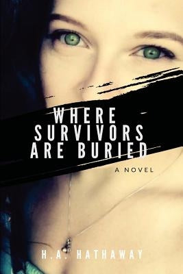 Where Survivors Are Buried by Hathaway, H. a.