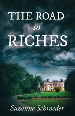The Road to Riches by Schroeder, Suzanne