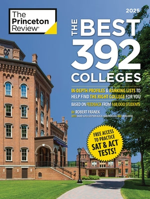 The Best 392 Colleges, 2027: In-Depth Profiles & Ranking Lists to Help Find the Right College for You by The Princeton Review