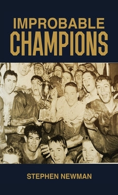 Improbable Champions by Newman, Stephen
