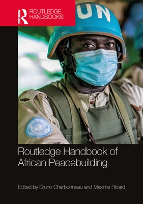 Routledge Handbook of African Peacebuilding by Charbonneau, Bruno