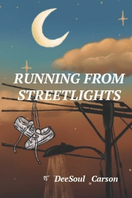 Running From Streetlights by Carson, Deesoul