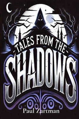 Tales from the Shadows by Zartman, Paul