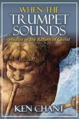 When The Trumpet Sounds by Chant, Ken