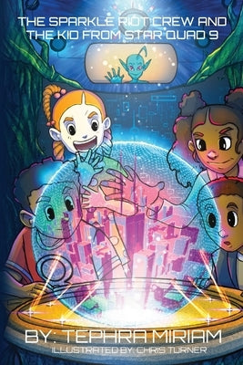 The Sparkle Riot Crew and the Kid from Star Quad 9 by Miriam, Tephra