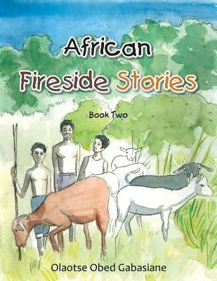 African Fireside Stories: Book Two by Gabasiane, Olaotse Obed
