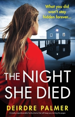 The Night She Died: A totally unputdownable family drama that will keep you turning the pages by Palmer, Deirdre