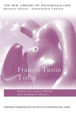 Frances Tustin Today by Mitrani, Judith L.