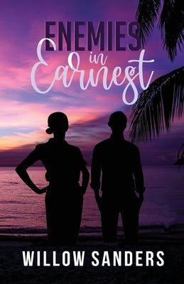 Enemies in Earnest by Sanders, Willow