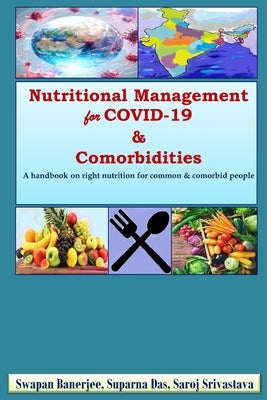 Nutritional Management for COVID-19 & Comorbidities: A hand book on right nutrition for common & comorbid people by Das, Suparna