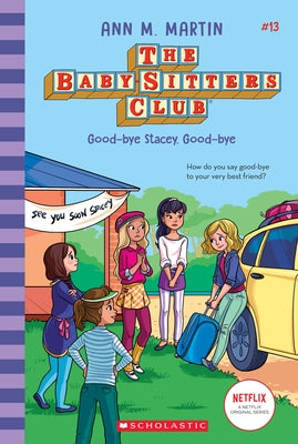 Good-Bye Stacey, Good-Bye (the Baby-Sitters Club #13) (Library Edition): Volume 13 by Martin, Ann M.