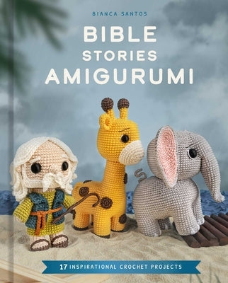 Bible Stories Amigurumi by Santos, Bianca