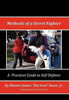 Methods of a Street Fighter by Davis, Master James ''Hotfeet'', Jr.