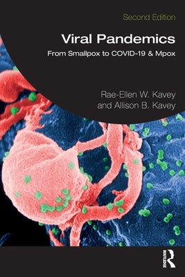 Viral Pandemics: From Smallpox to COVID-19 & Mpox by Kavey, Rae-Ellen