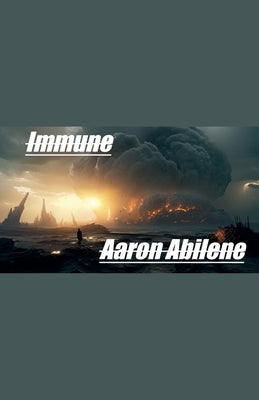 Immune by Abilene, Aaron