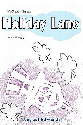 Tales from Holiday Lane: a Trilogy by Edwards, August