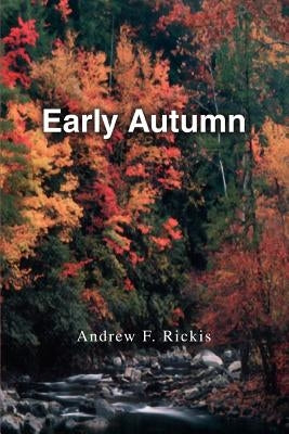 Early Autumn by Rickis, Andrew F.
