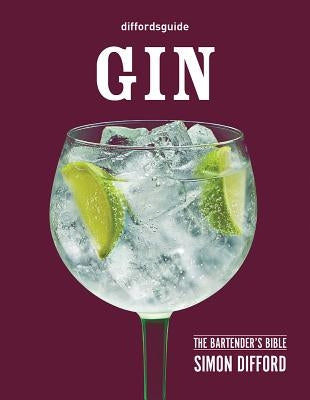 Diffordsguide: Gin: The Bartender's Bible by Difford, Simon