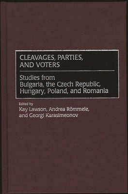 Cleavages, Parties, and Voters: Studies from Bulgaria, the Czech Republic, Hungary, Poland, and Romania by Karasimeonov, Georgi