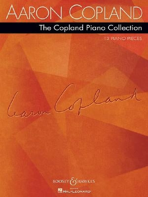 The Copland Piano Collection: 13 Piano Pieces by Copland, Aaron