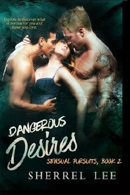 Dangerous Desires, Book 2: Steamy Romantic Suspense by Lee, Sherrel