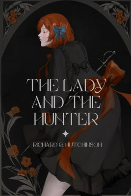 Das Fr?ulein Und Der J?ger - The Lady And The Hunter by Hutchinson, Richard G.