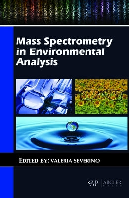 Mass Spectrometry in Environmental Analysis by Severino, Valeria