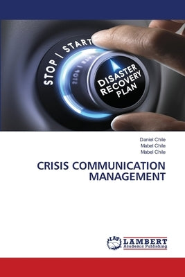 Crisis Communication Management by Chile, Daniel
