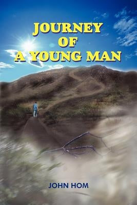 Journey of a Young Man by Hom, John