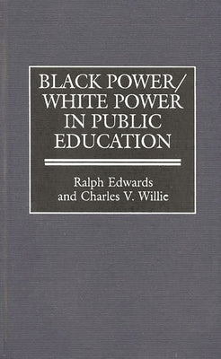 Black Power/White Power in Public Education by Edwards, Ralph